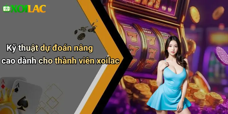 Kỹ thuật dự đoán nâng cao dành cho thành viên xoilac