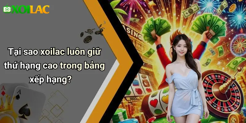 Tại sao xoilac luôn giữ thứ hạng cao trong bảng xếp hạng?