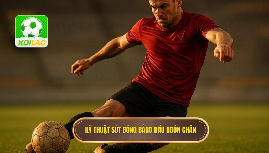 Kỹ thuật sút bóng bằng đầu ngón chân