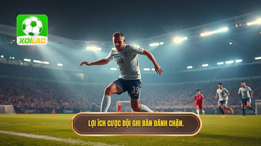 2. Lợi ích cược đội ghi bàn đánh chặn.