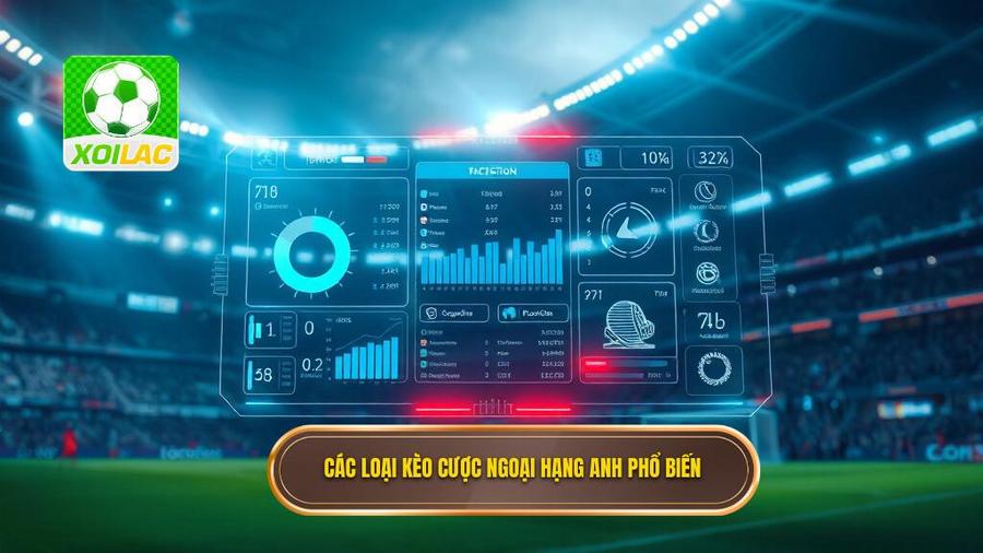 Các loại kèo cược Ngoại hạng Anh phổ biến hiện nay